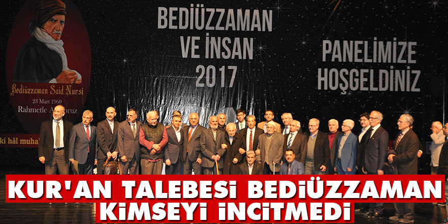 Kur'an talebesi Bediüzzaman kimseyi incitmedi