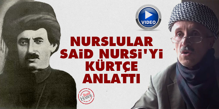 Nurslular, Bediüzzaman Said Nursi'yi Kürtçe anlattı