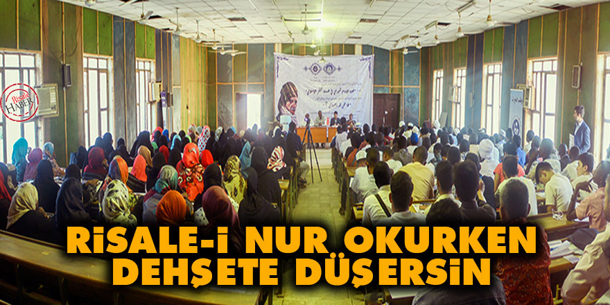 Risale-i Nur okurken dehşete düşersin