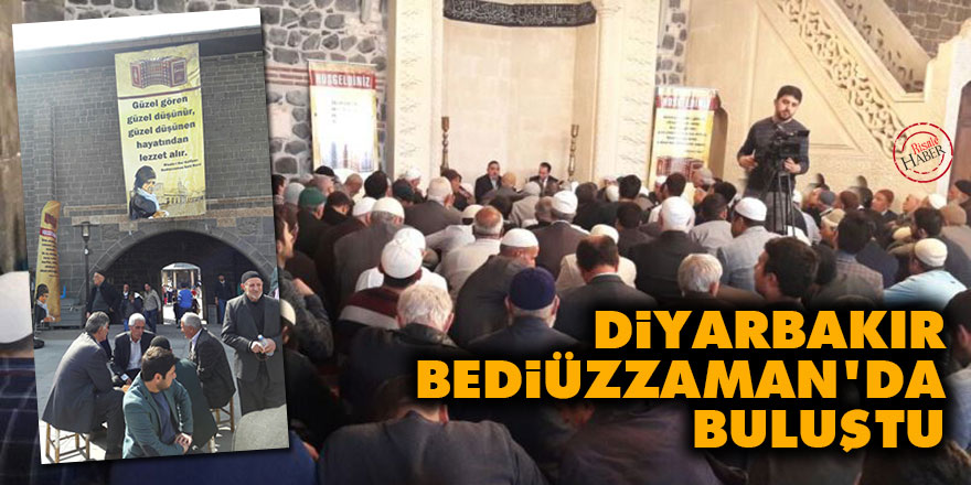 Diyarbakır Bediüzzaman'da buluştu
