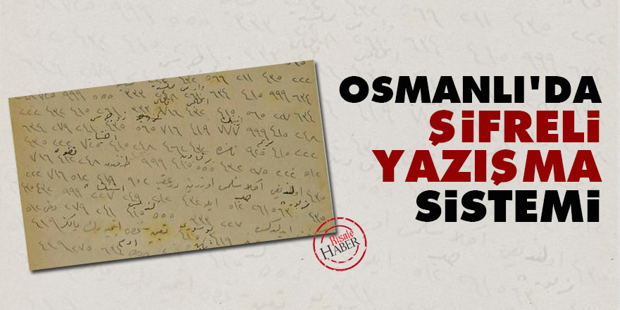 Osmanlı'da şifreli yazışma sistemi