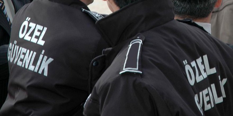 Özel güvenlik şirketlerine sıkı denetim
