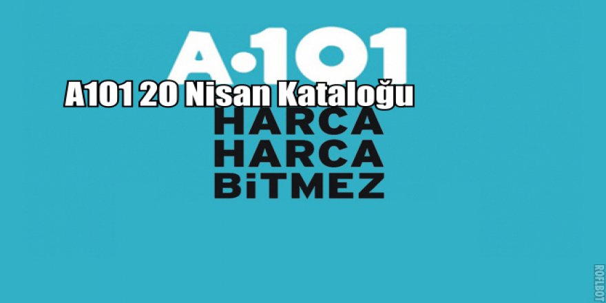 A101 haftanın fırsat ürünleri - A101 Kataloğu- A101'de neler var? (20 Nisan)
