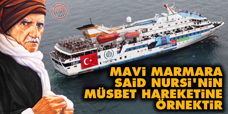 Mavi Marmara, Said Nursi'nin müsbet hareketine örnektir