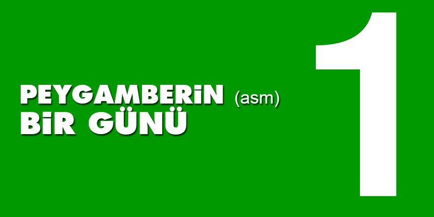 Peygamberin (asm) bir günü