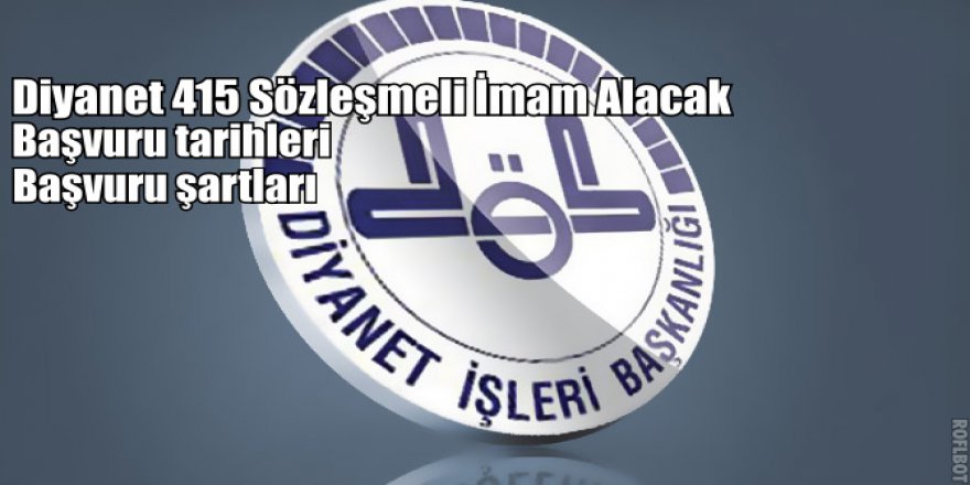 2017 Sözleşmeli İmam Alımı Başvuru şartları nelerdir? Diyanet imam alımı başvuruları