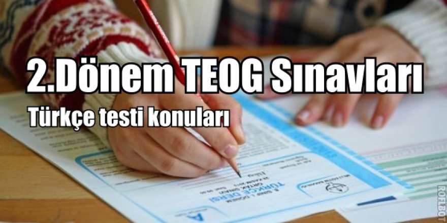 2.Dönem TEOG Türkçe konuları | TEOG Türkçe'den hangi konular çıkacak?