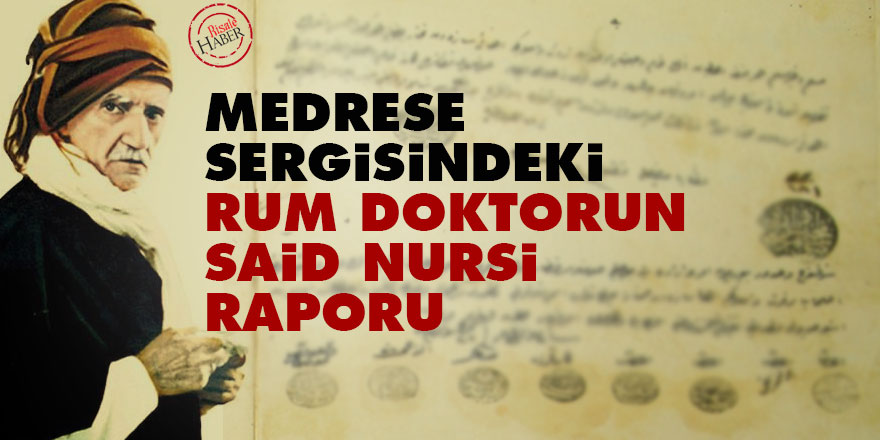 Medrese sergisindeki Rum doktorun Said Nursi raporu