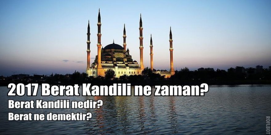 Berat Kandili hangi gün? Berat Kandili nedir?
