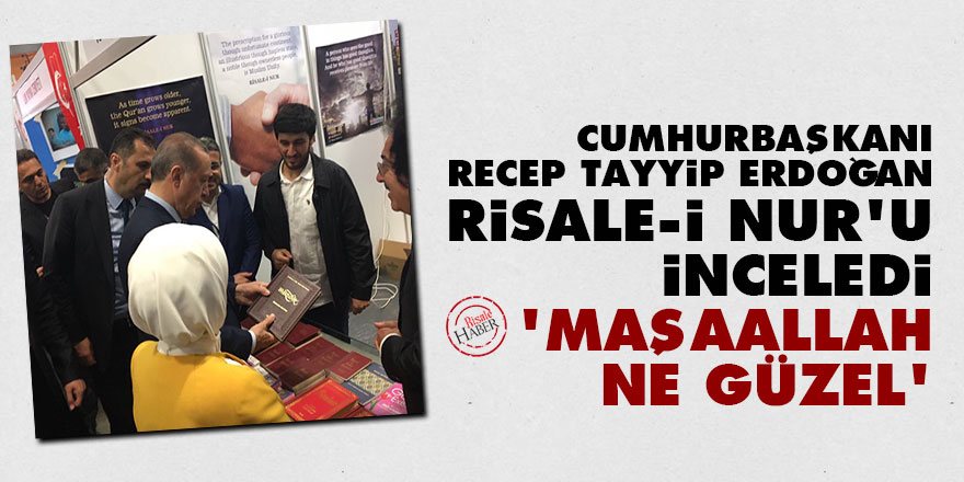 Cumhurbaşkanı Erdoğan Risale-i Nur'u inceledi: Maşaallah, ne güzel!
