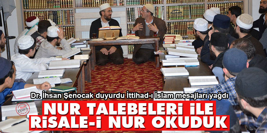 İhsan Şenocak: Nur talebeleri ile Risale-i Nur okuduk