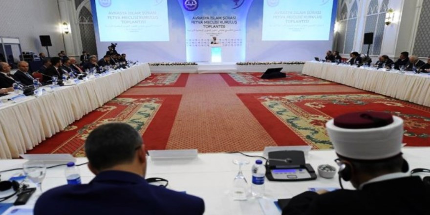 Avrasya İslam Şurası Fetva Meclisi oluşturuldu