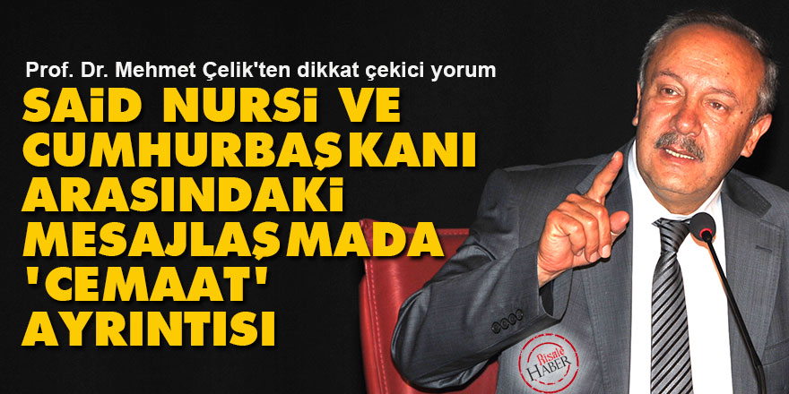 Said Nursi ve Cumhurbaşkanı arasındaki mesajlaşmada 'cemaat' ayrıntısı