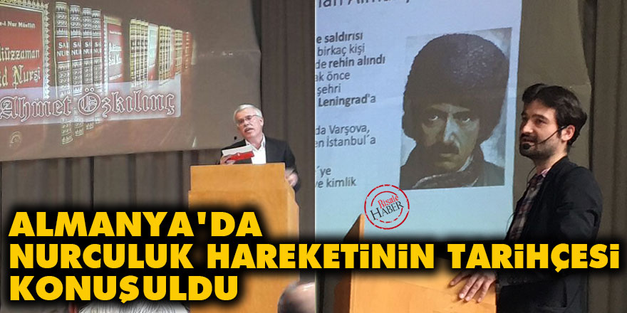 Almanya'da Nurculuk hareketinin tarihçesi konuşuldu