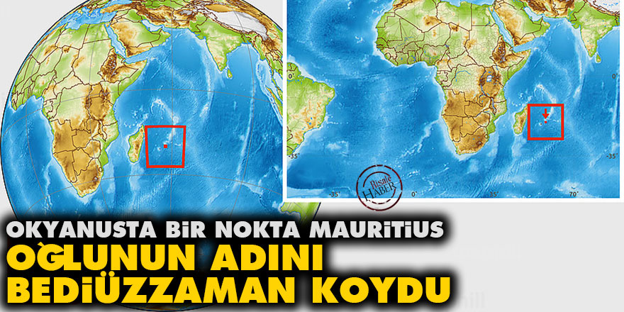 Okyanusta bir nokta Mauritius: Oğlunun adını Bediüzzaman koydu