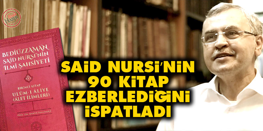 Said Nursi’nin 90 kitap ezberlediğini ispatlayan çalışma