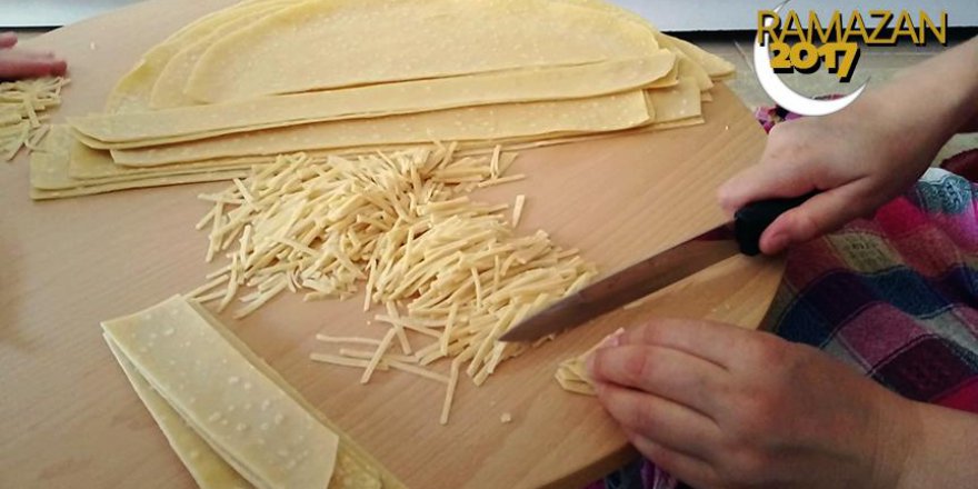 Ramazan sofralarında erişte bereketi