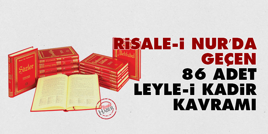 Risale-i Nur’da geçen 86 adet Leyle-i Kadir kavramı