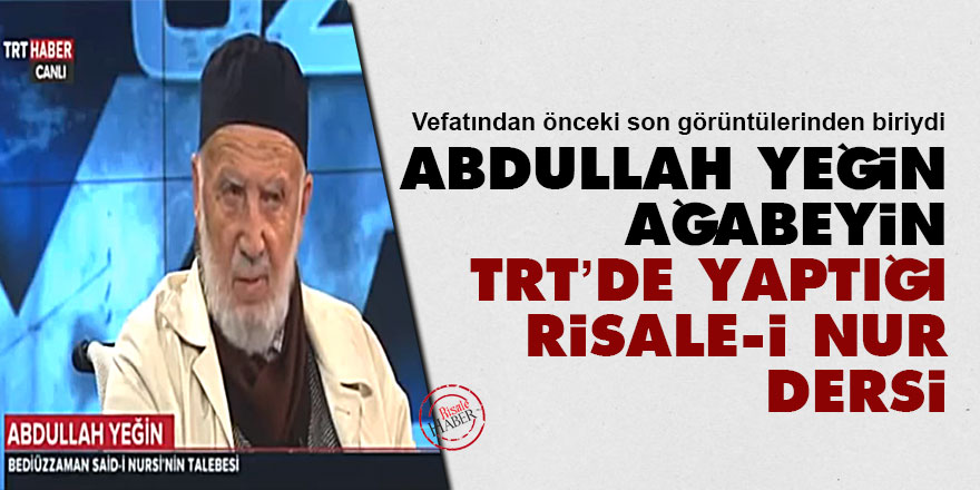 Abdullah Yeğin ağabeyin TRT’de yaptığı Risale-i Nur dersi