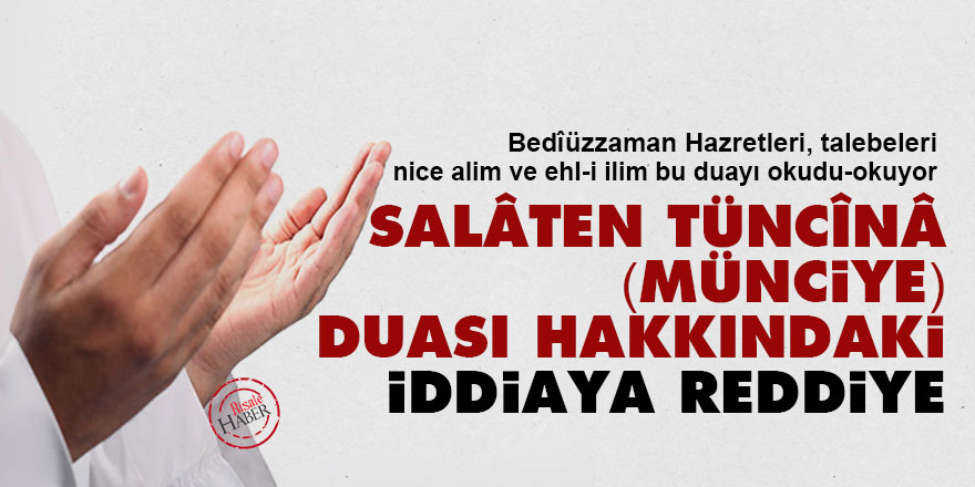 Salâten Tüncînâ (Münciye) duası hakkındaki iddiaya reddiye