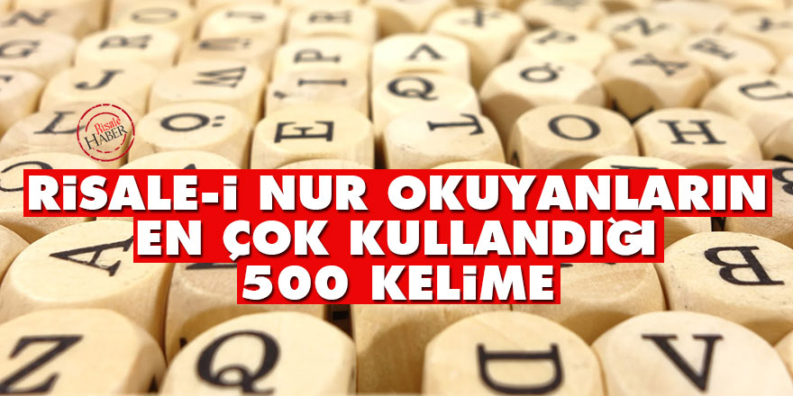 Risale-i Nur okuyanların en çok kullandığı 500 kelime