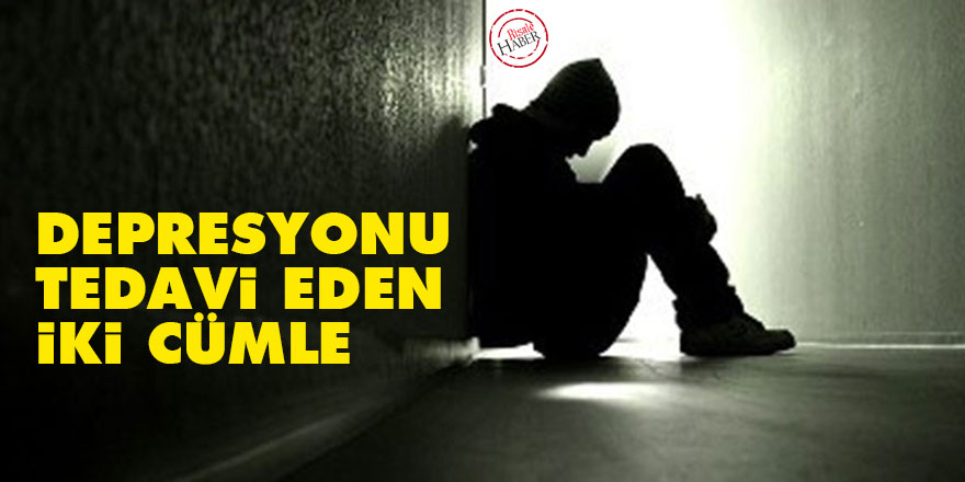 Depresyonu tedavi eden iki cümle