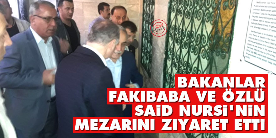 Bakanlar Fakıbaba ve Özlü, Said Nursi'nin mezarını ziyaret etti