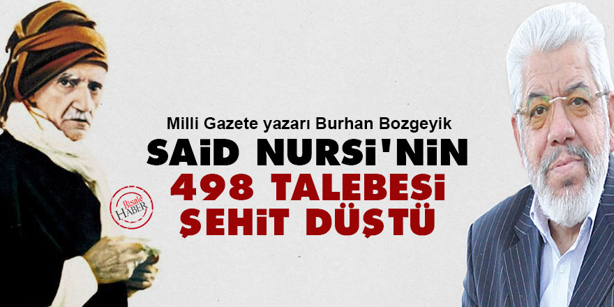 Milli Gazete yazarı: Said Nursi'nin 498 talebesi şehit düştü