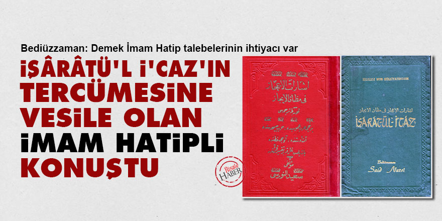 İşârâtü'l-İ'caz'ın tercümesine vesile olan İmam Hatipli konuştu