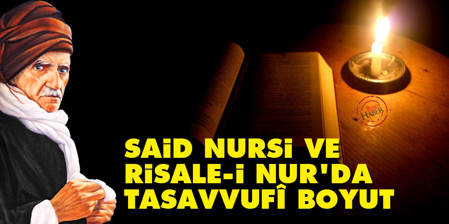Said Nursi ve Risale-i Nur'da Tasavvufî boyut