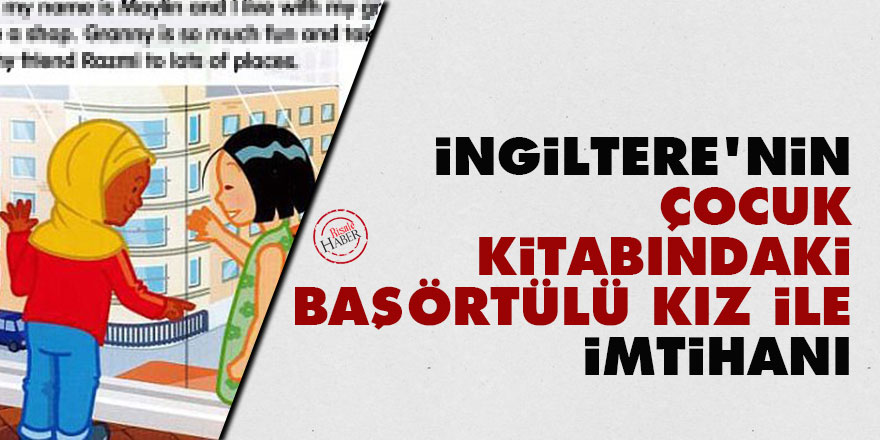 İngiltere'nin çocuk kitabındaki başörtülü kız ile imtihanı