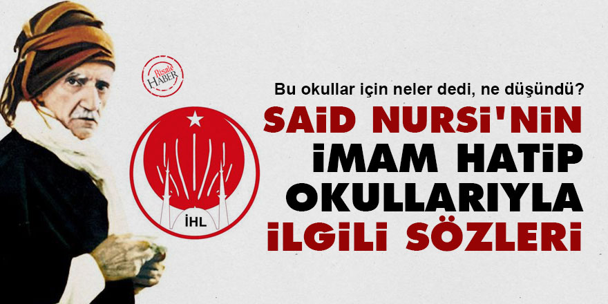 Said Nursi'nin İmam Hatip okullarıyla ilgili sözleri