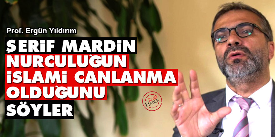 Şerif Mardin, Nurculuğun İslami canlanma olduğunu söyler