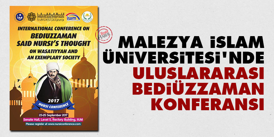Malezya İslam Üniversitesi'nde Uluslararası Bediüzzaman konferansı