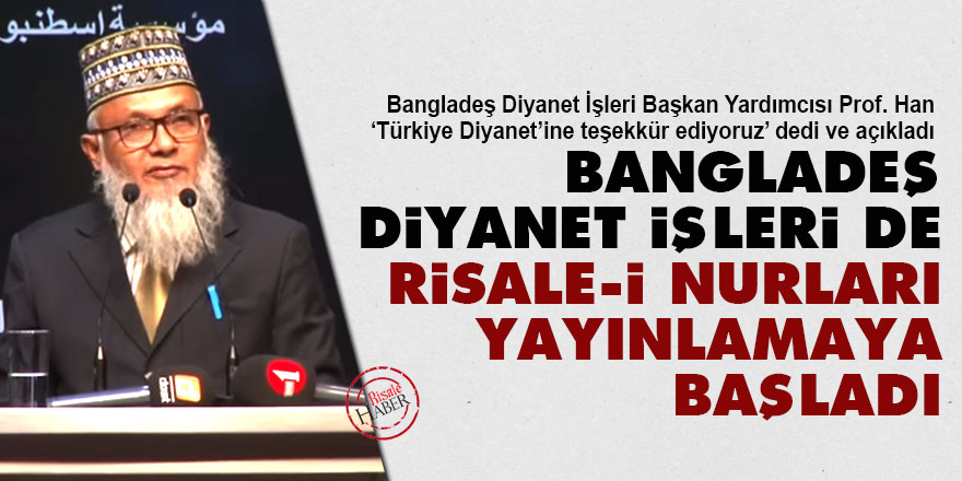Bangladeş Diyanet İşleri de Risale-i Nurları yayınlamaya başladı