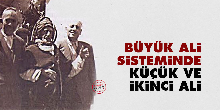 Bediüzzaman: Büyük Ali sisteminde, küçük ve ikinci Ali