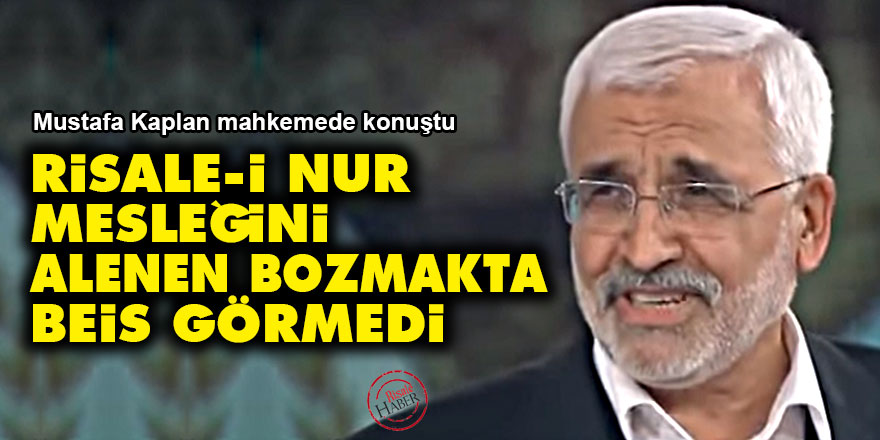 Risale-i Nur mesleğini alenen bozmakta beis görmedi
