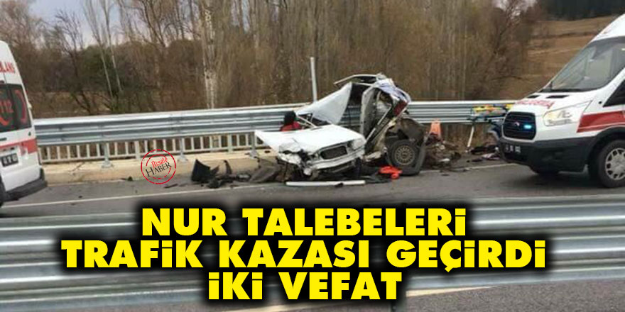 Nur talebeleri trafik kazası geçirdi: İki vefat