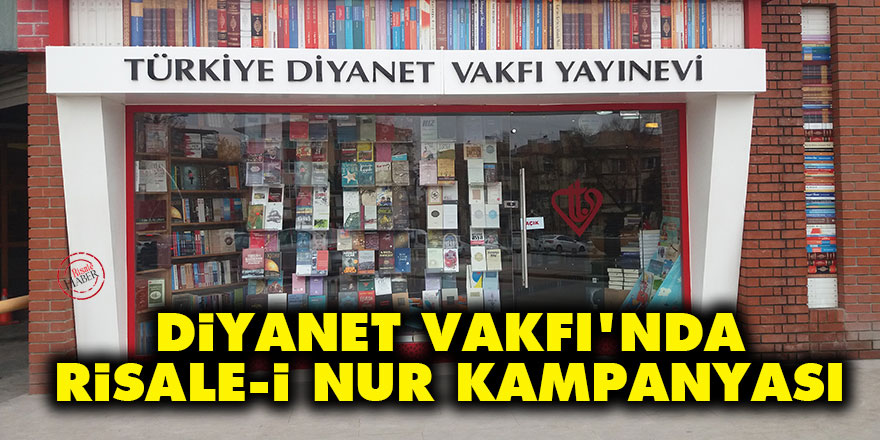Diyanet Vakfı'nda Risale-i Nur kampanyası