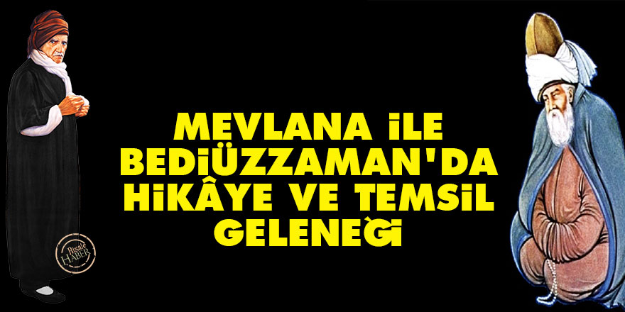 Mevlana ile Bediüzzaman'da hikâye ve temsil geleneği