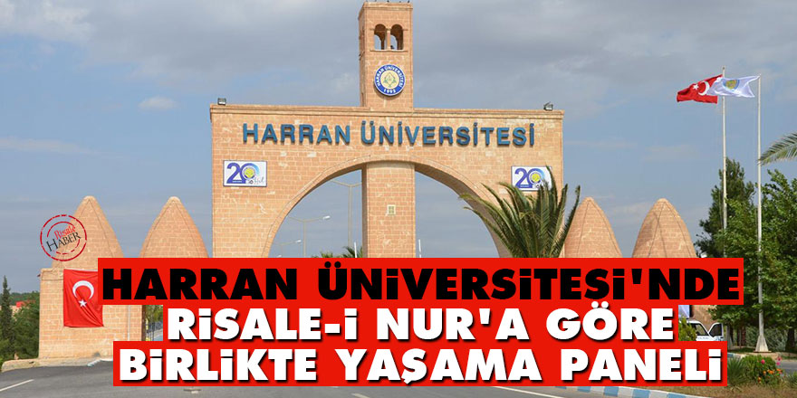 Harran Üniversitesi'nde Risale-i Nur'a Göre Birlikte Yaşama Paneli