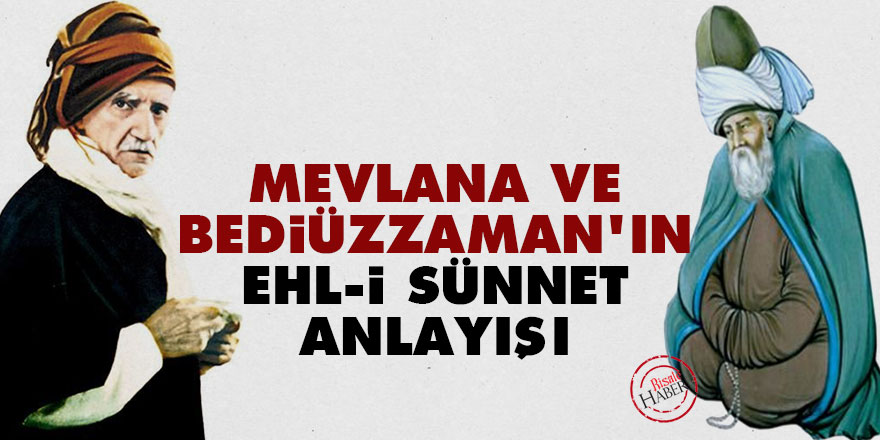 Mevlana ve Bediüzzaman’ın Ehl-i Sünnet anlayışı