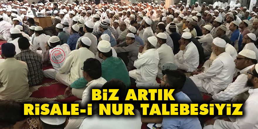 Biz artık Risale-i Nur talebesiyiz