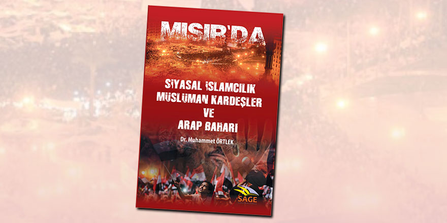 Mısır’da Siyasal İslamcılık, Müslüman Kardeşler ve Arap Baharı