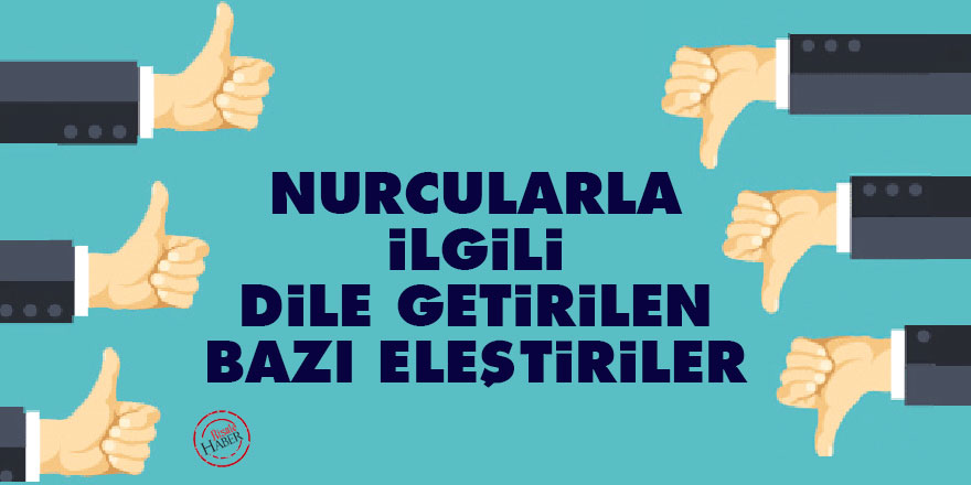 Nurcularla ilgili dile getirilen bazı eleştiriler
