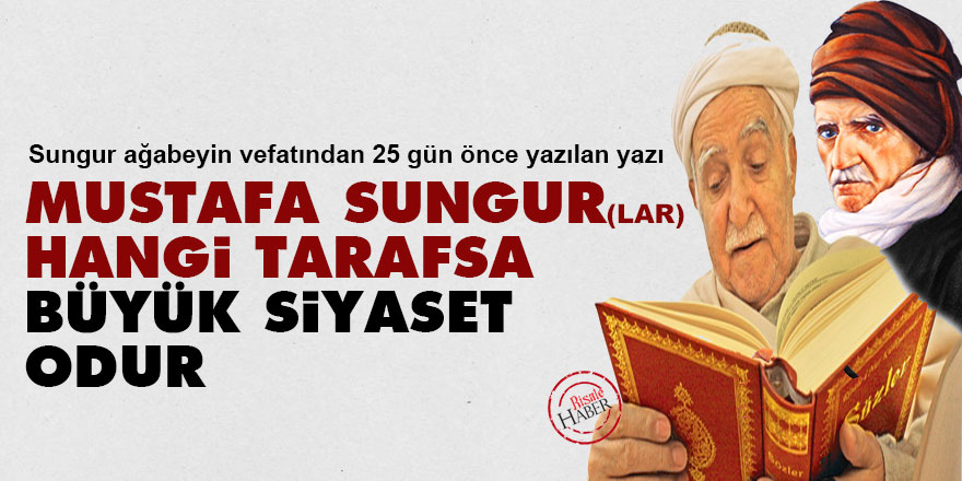 Mustafa Sungur(lar) hangi tarafsa büyük siyaset odur