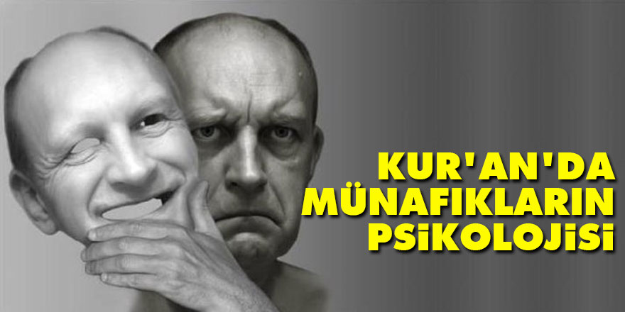 Kur’an'da münafıkların psikolojisi