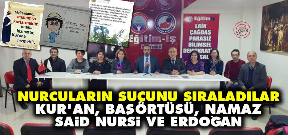 Nurcuların suçu: Kur'an, başörtüsü, namaz, Said Nursi ve Erdoğan