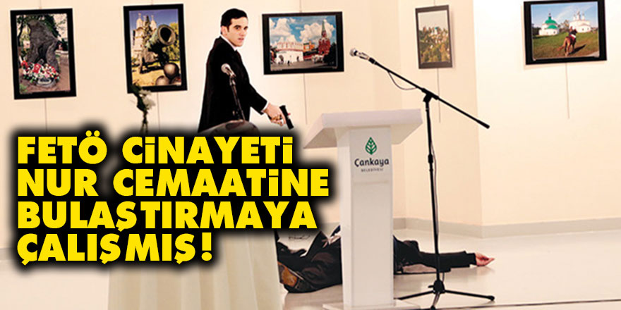 FETÖ, cinayeti Nur cemaatine bulaştırmaya çalışmış!