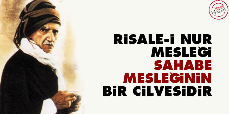 Bediüzzaman: Risale-i Nur mesleği, Sahabe mesleğinin bir cilvesidir